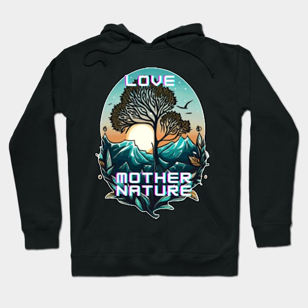 mother nature Hoodie by WEARDROBES